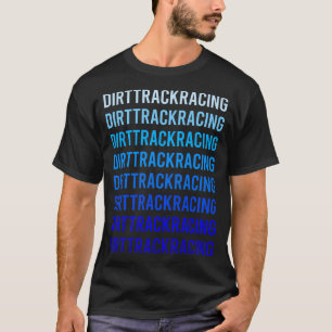 Blue Text Dirt Track Racing T-Shirt