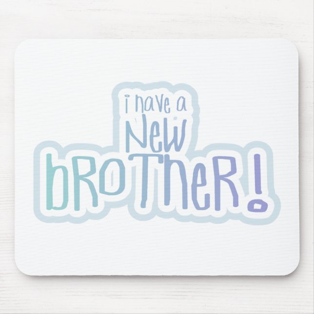 Blue Text I Have a New Brother Mouse Mat (Front)