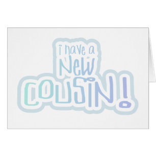 Blue Text I Have a New Cousin