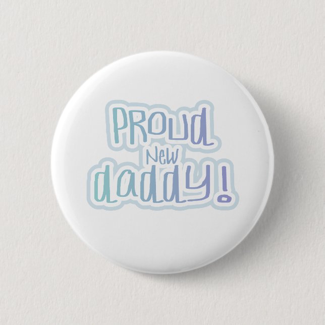 Blue Text Proud New Daddy 6 Cm Round Badge (Front)