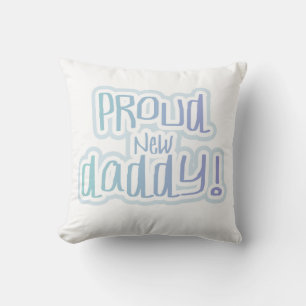 Blue Text Proud New Daddy Gifts Cushion