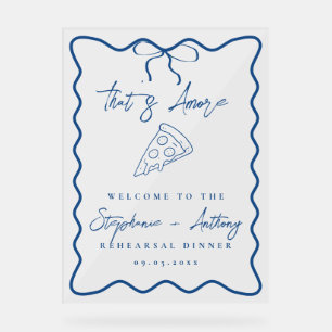 Blue That's Amore Pizza Rehearsal Dinner Acrylic Sign