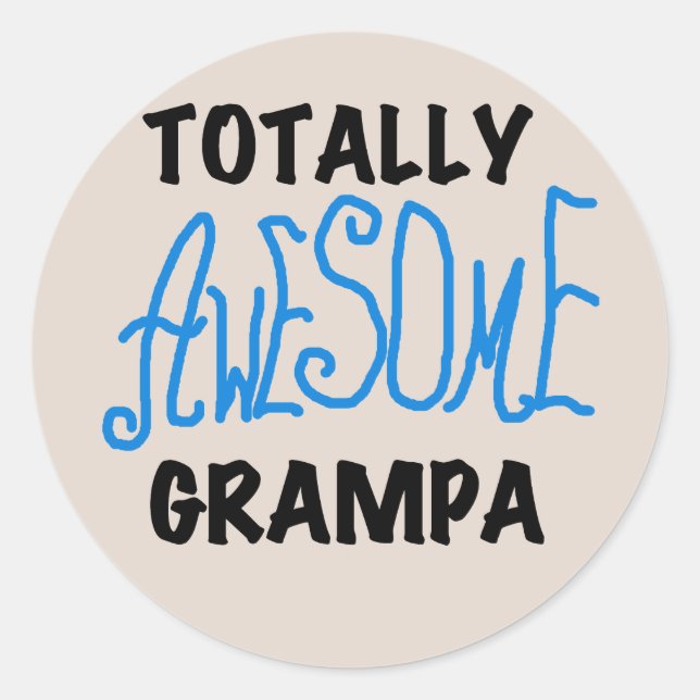Blue Totally Awesome Grampa T-shirts and Gifts Classic Round Sticker (Front)