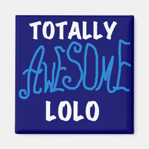 Blue Totally Awesome Lolo T-shirts and Gifts Magnet