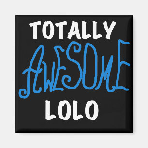Blue Totally Awesome Lolo T-shirts and Gifts Magnet