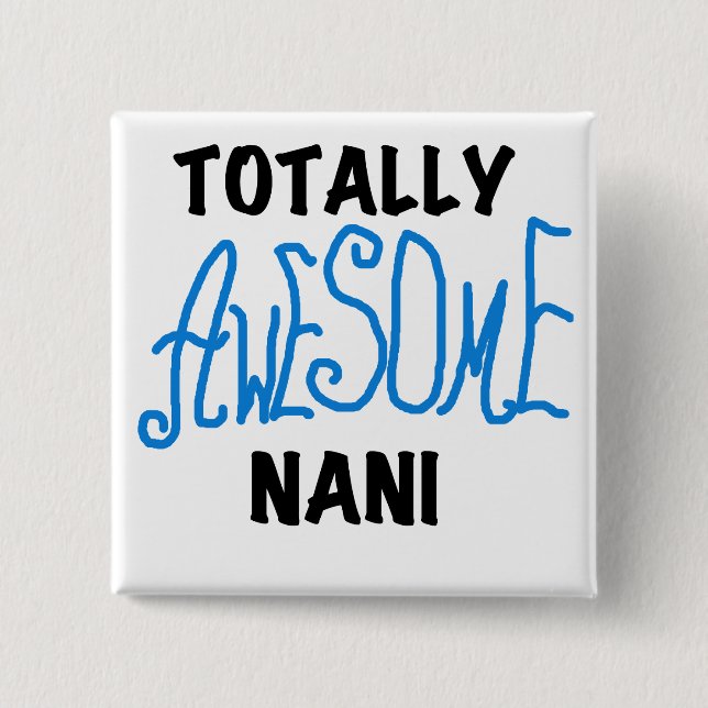 Blue Totally Awesome Nani T-shirts and Gifts 15 Cm Square Badge (Front)