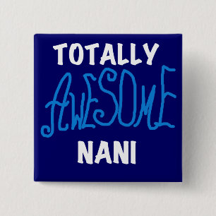 Blue Totally Awesome Nani T-shirts and Gifts 15 Cm Square Badge