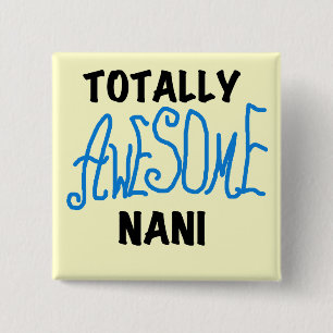 Blue Totally Awesome Nani T-shirts and Gifts 15 Cm Square Badge