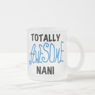 Blue Totally Awesome Nani T-shirts and Gifts Frosted Glass Coffee Mug