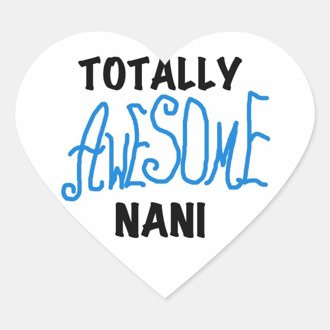 Blue Totally Awesome Nani T-shirts and Gifts Heart Sticker (Front)