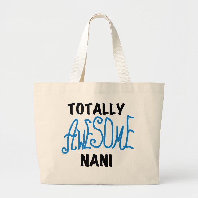 Blue Totally Awesome Nani T-shirts and Gifts Large Tote Bag (Front)