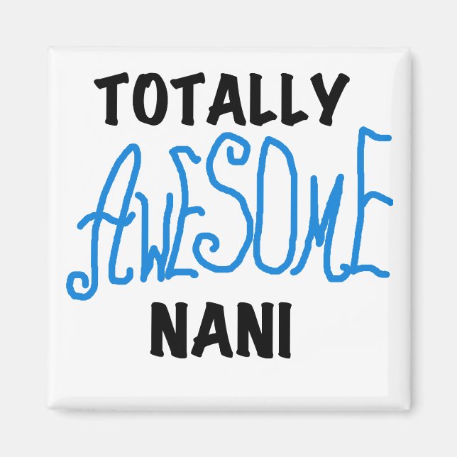 Blue Totally Awesome Nani T-shirts and Gifts Magnet (Front)