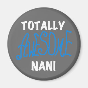 Blue Totally Awesome Nani T-shirts and Gifts Magnet