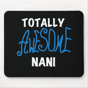Blue Totally Awesome Nani T-shirts and Gifts Mouse Mat