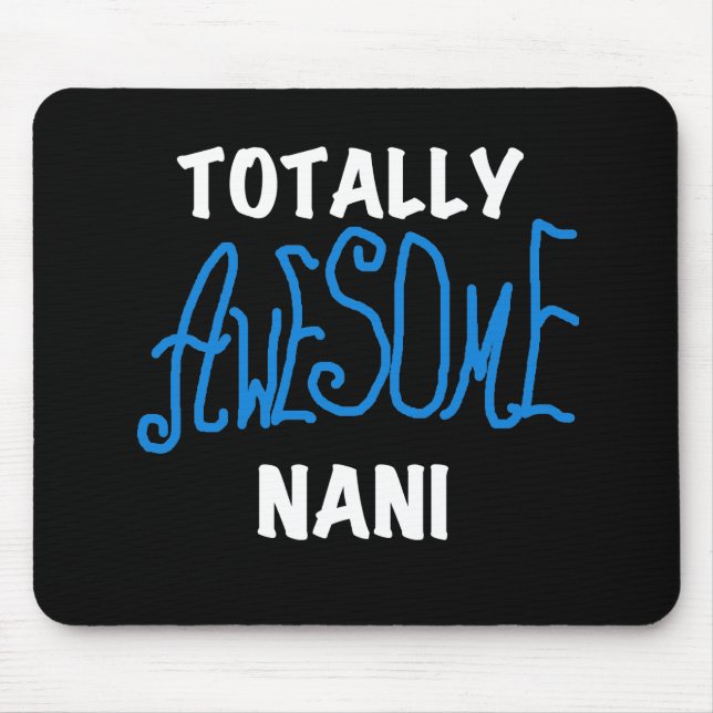 Blue Totally Awesome Nani T-shirts and Gifts Mouse Mat (Front)