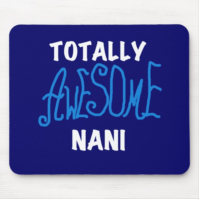 Blue Totally Awesome Nani T-shirts and Gifts Mouse Mat (Front)