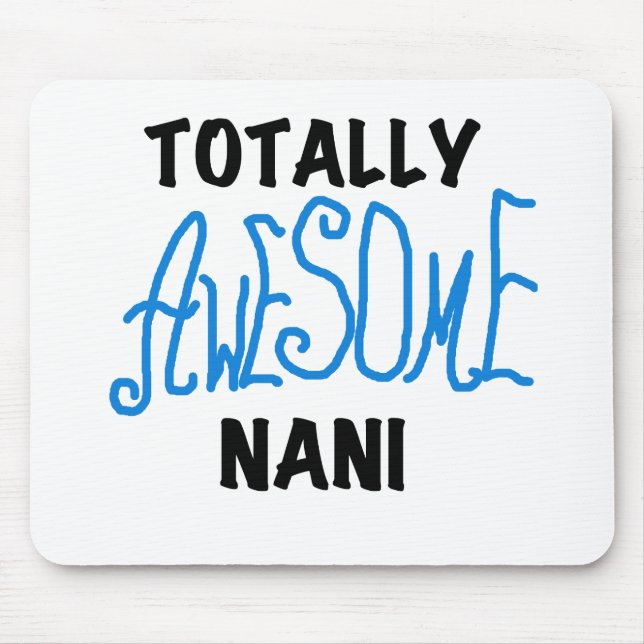 Blue Totally Awesome Nani T-shirts and Gifts Mouse Mat (Front)