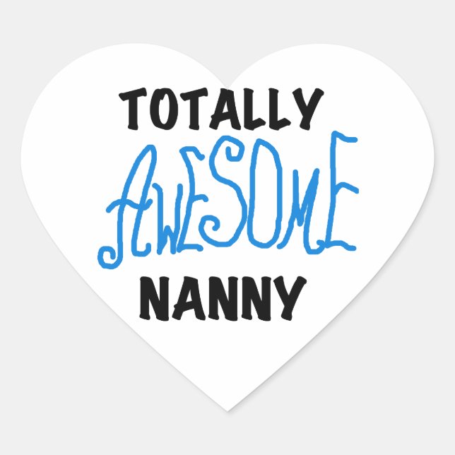 Blue Totally Awesome Nanny T-shirts and Gifts Heart Sticker (Front)