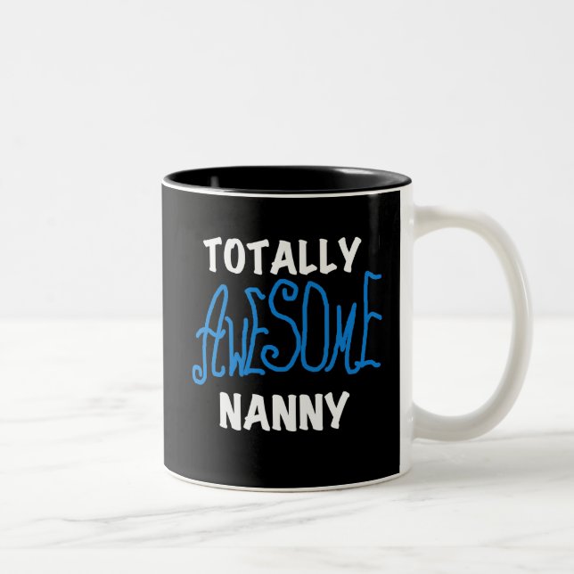 Blue Totally Awesome Nanny T-shirts and Gifts Two-Tone Coffee Mug (Right)