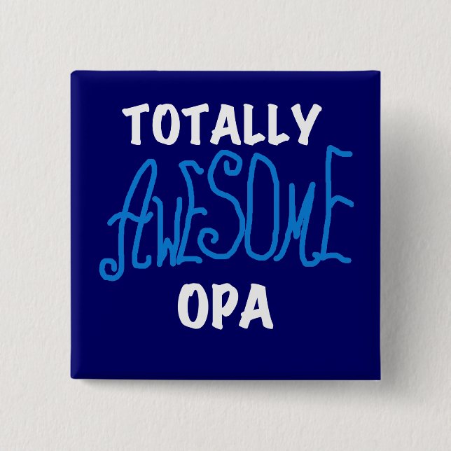 Blue Totally Awesome Opa T-shirts and Gifts 15 Cm Square Badge (Front)