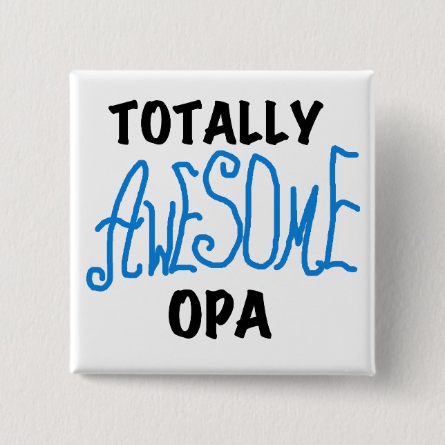 Blue Totally Awesome Opa T-shirts and Gifts 15 Cm Square Badge (Front)