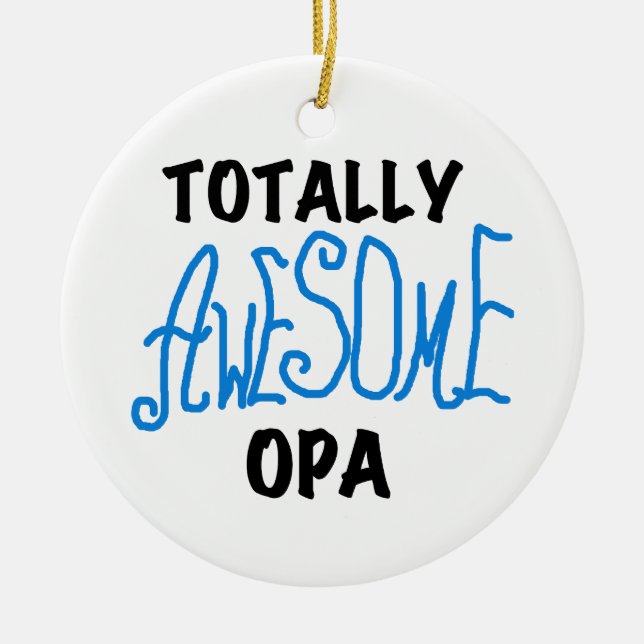 Blue Totally Awesome Opa T-shirts and Gifts Ceramic Tree Decoration (Front)