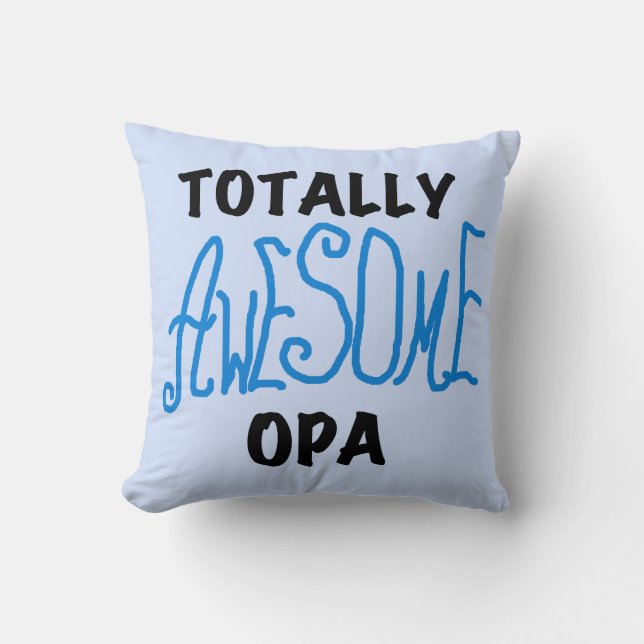Blue Totally Awesome Opa T-shirts and Gifts Cushion (Front)