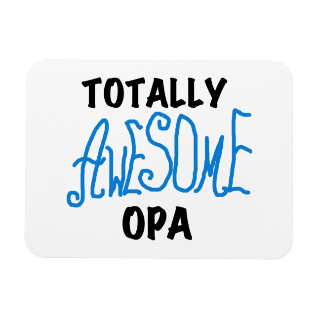 Blue Totally Awesome Opa T-shirts and Gifts Magnet (Horizontal)