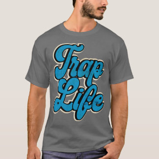 Blue Trap Music Trap Life T-Shirt