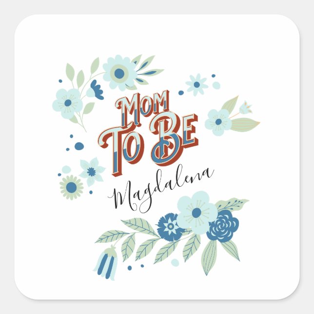 Blue Turquoise Green Flowers Mum To Be Square Sticker (Front)