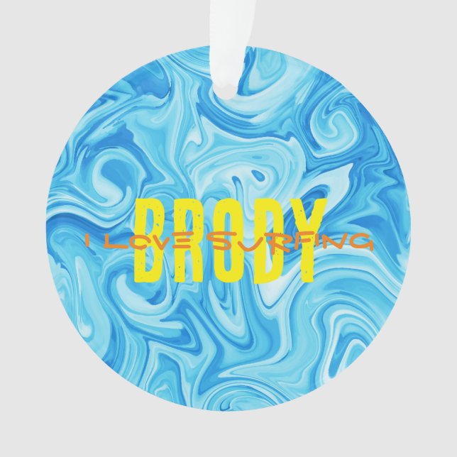 Blue Water I LOVE SURFING NAME Ocean Beach Fun Orn Ornament (Front)