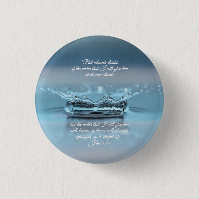 Blue Water Life never thirst Bible Verse John 3 Cm Round Badge (Front)