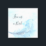 Blue watercolor feather custo Free as a bird quote Canvas Print<br><div class="desc">Dusty blue watercolor painted feather canvas.
Pale blue painted feather with "free as a bird quote".
You can change the quote.</div>