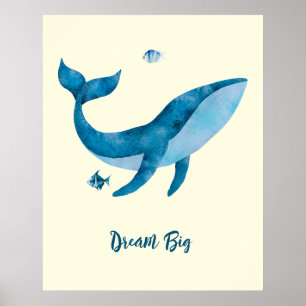 Blue Watercolor Whale, Inspirational Dream Quote P Poster