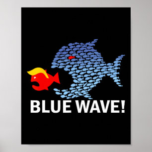 Blue Wave 2024 Funny Big Fish Eat Little Fish Trum Poster