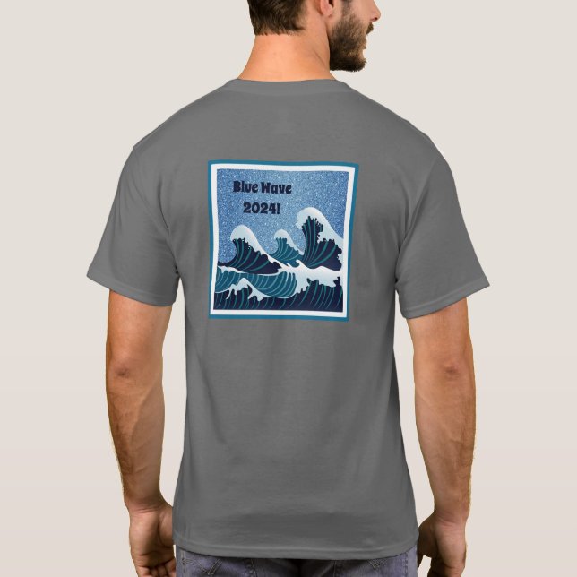 Blue Wave 2024! T-Shirt (Back)
