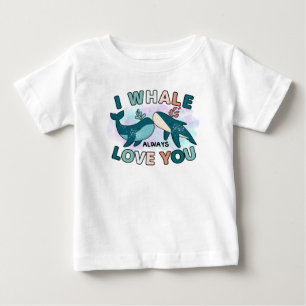 Blue Whale I Whale Always Love You Puns Baby T-Shirt