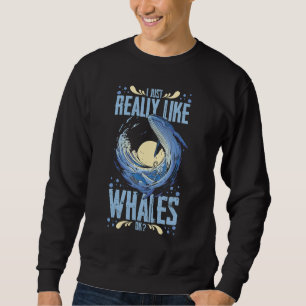 Blue Whale Tail Humpback Whales Quotes Right Anima Sweatshirt