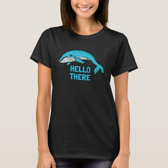 Blue Whale  Whale Hello There T-Shirt (Front)