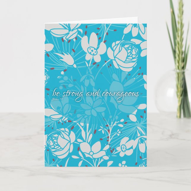 Blue & White Floral Stay Strong & Courageous Card (Front)