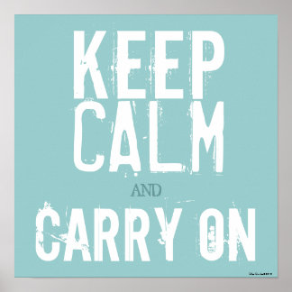 Blue & White Keep Calm and Carry On Art Poster