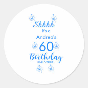 Blue white mauve shhhh 60th birthday floral name classic round sticker