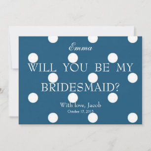 Blue White Polkadots Will You Be My Bridesmaid Invitation