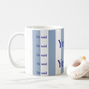 Blue & White Stripe He said Yes! Coffee Mugs 