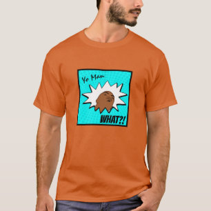 blue white Yo Man What You Want Mug Shot Comics T-Shirt