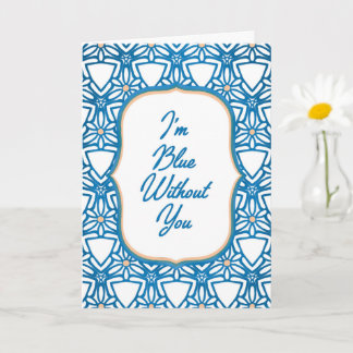 Blue Without You Miss You Card