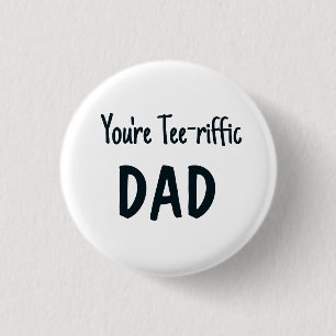 Blue you're tee-riffic dad text 3 cm round badge