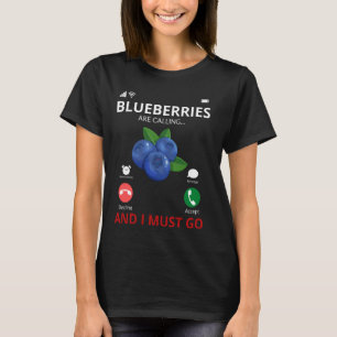 Blueberries Are Calling - Blueberry Festival T-Shirt