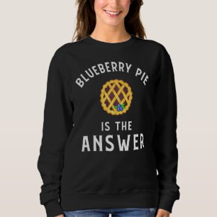 Blueberry Pie Apparel Great Pies Design Sweatshirt
