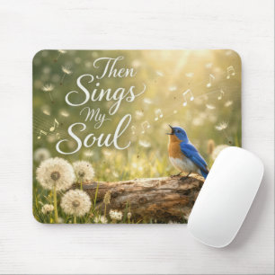 Bluebird Singing Then Sings My Soul Mouse Mat